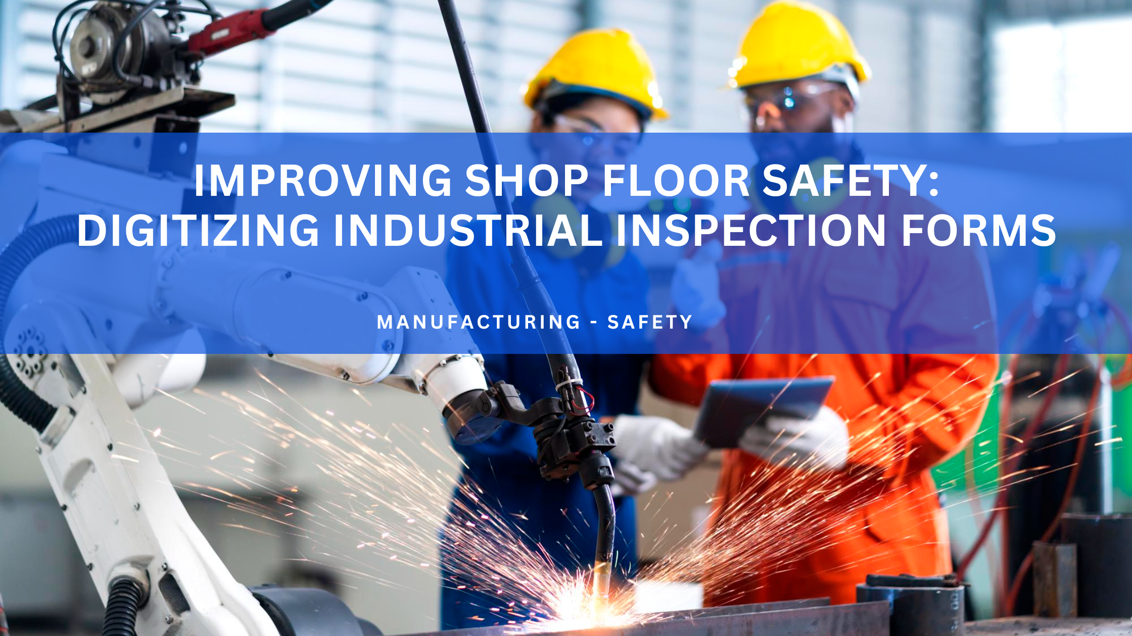 Upgrade your shop floor with manufacturing inspection software. Use industrial safety forms, QC checklists, and an equipment maintenance app to eliminate downtime and hazards.